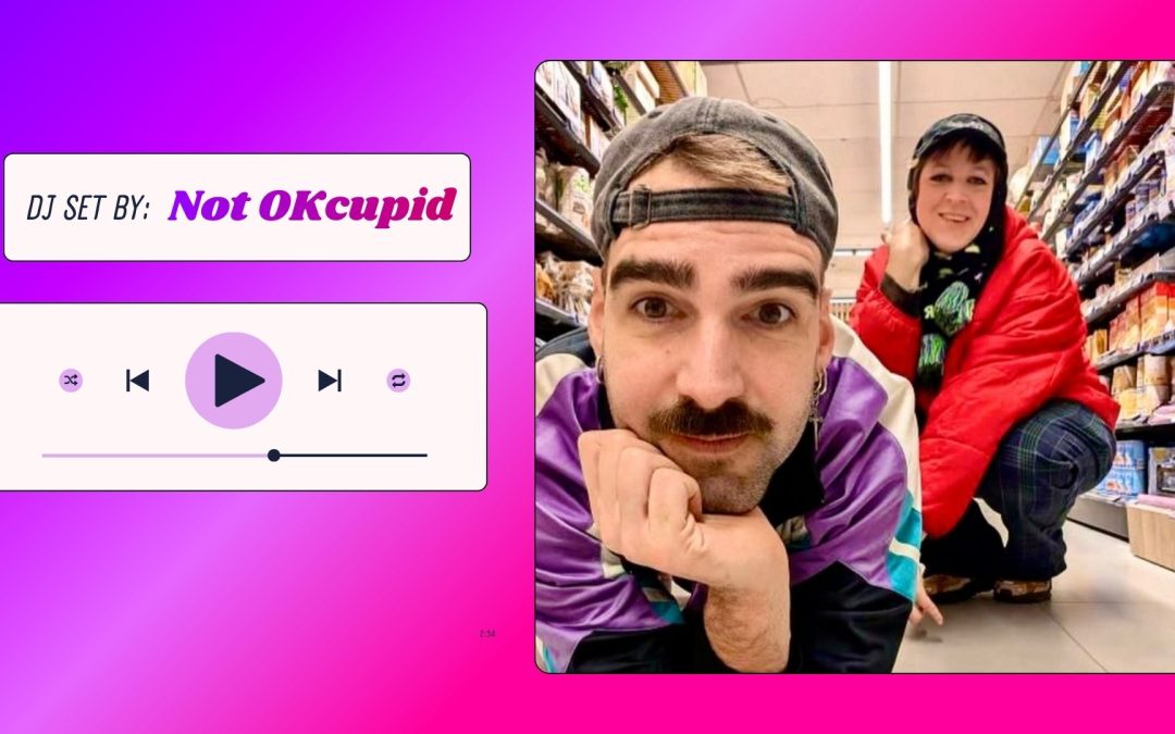 FRIDAY NIGHT DJ SET: NOT OKCUPID