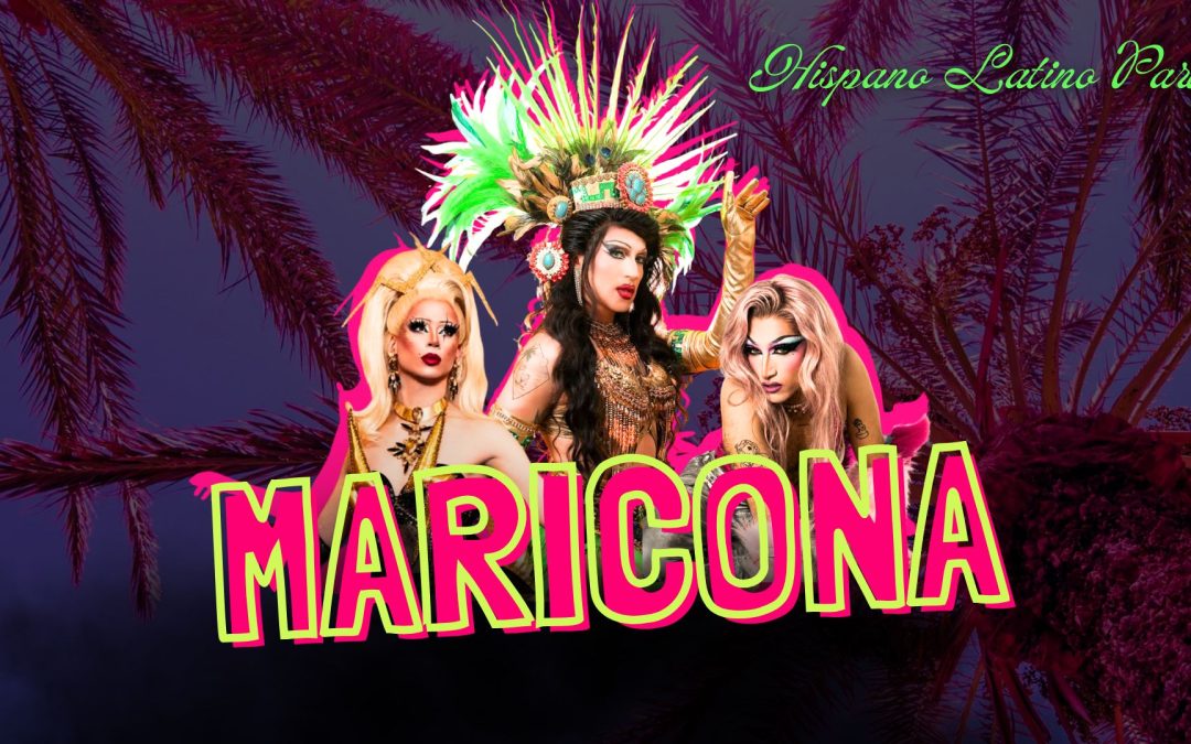MARICONA: QUEER HISPANO LATINO PARTY