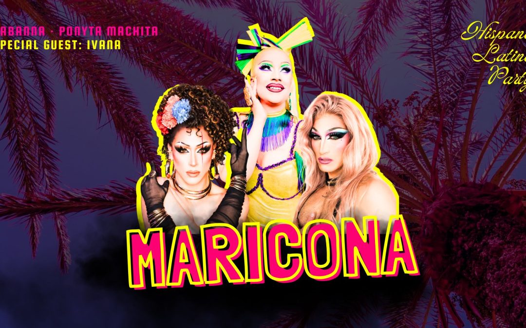 MARICONA: QUEER HISPANO LATINO PARTY