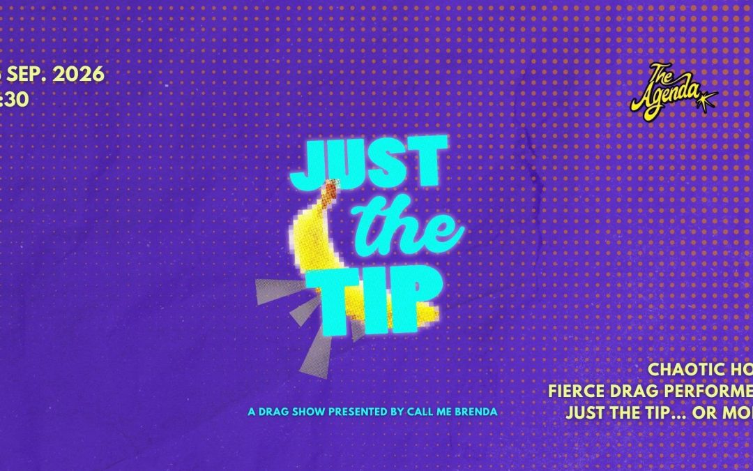 JUST THE TIP – Drag Show