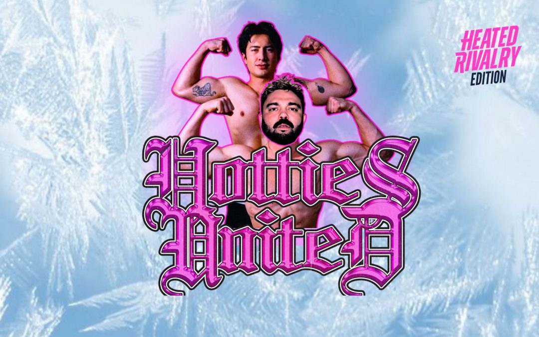 SATURDAY NIGHT DJ SET: HOTTIES UNITED x HEATED RIVALRY