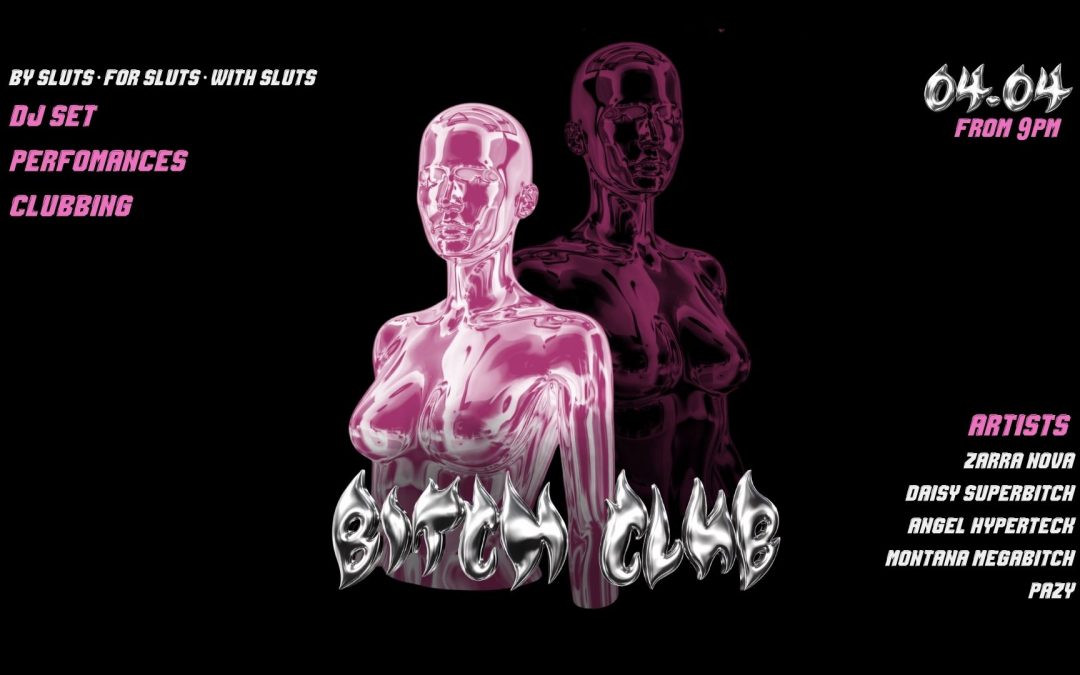 BITCH CLUB – PARTY & PERFORMANCES
