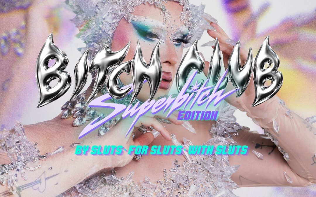 BITCH CLUB – PARTY & PERFORMANCES