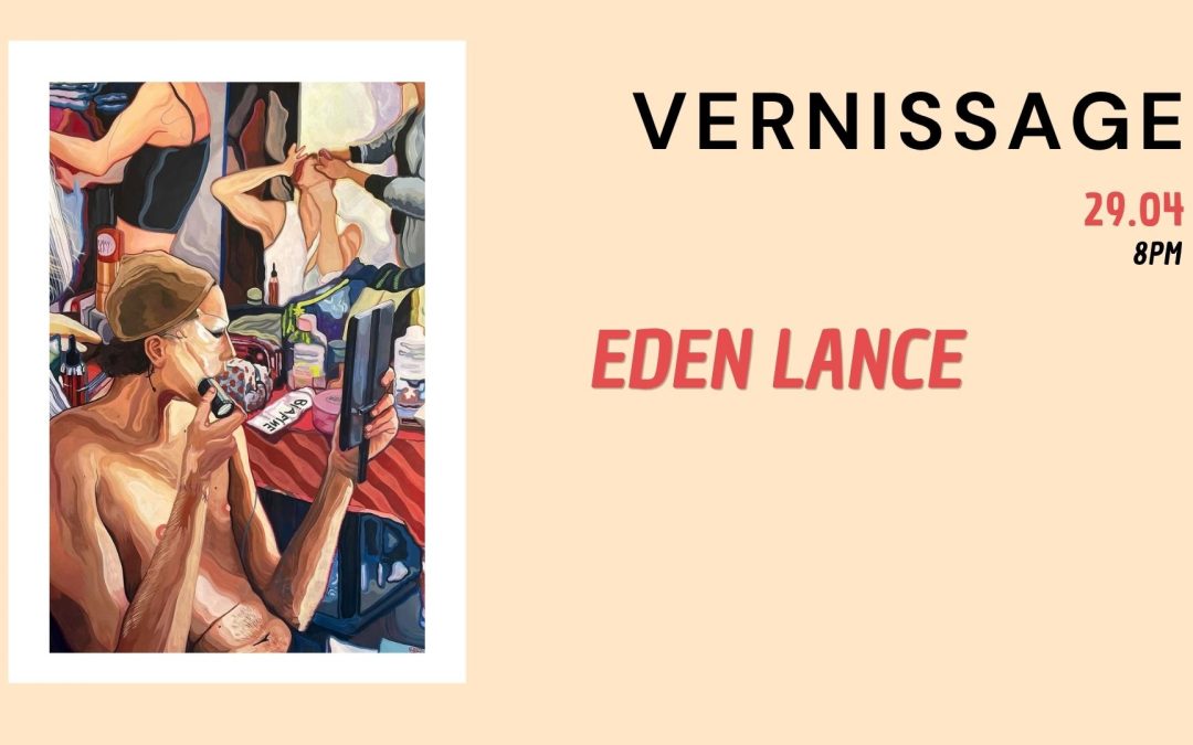VERNISSAGE: EDEN LANCE