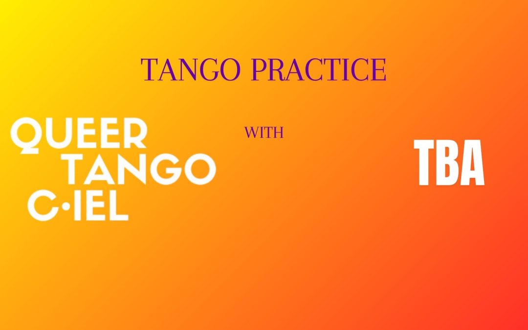 TANGO PRACTICE – QUEER TANGO C·IEL