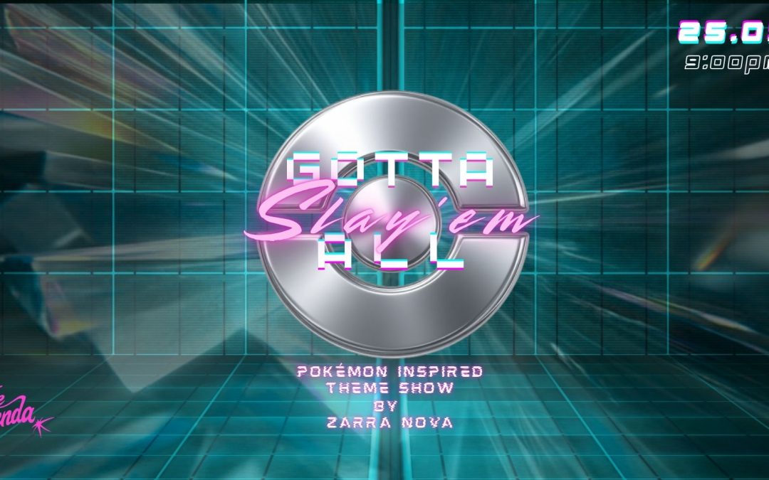 GOTTA SLAY’EM ALL – POKÉMON – Drag Show