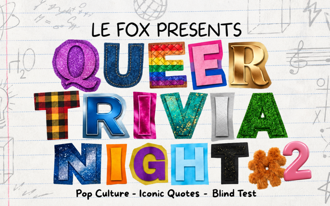 QUEER TRIVIA NIGHT – EDITION #2 /By Le Fox