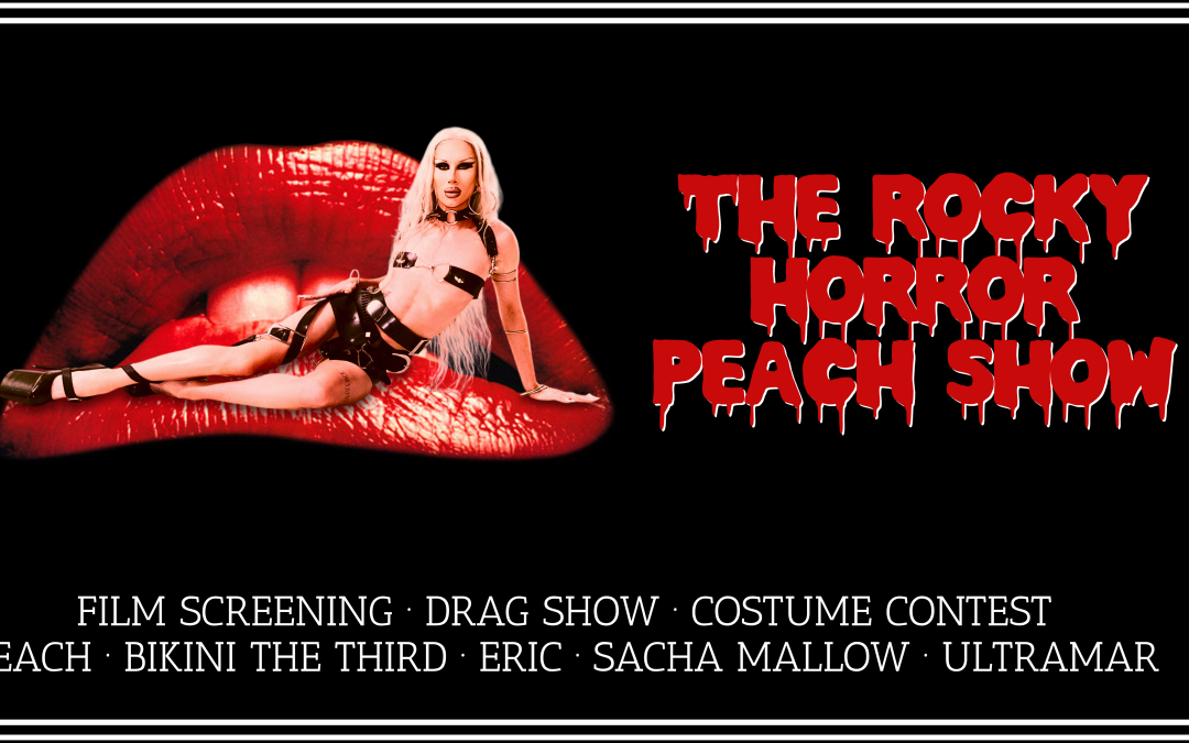 The Rocky Horror Peach Show – Drag Show